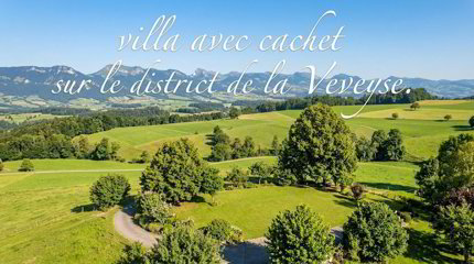 Villa avec cachet sur le district de la Veveyse 1/1